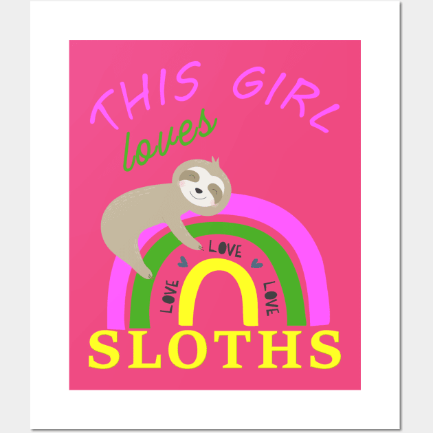 This Girl Loves Sloths Wall Art by Rossla Designs